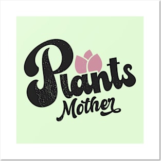 Plants mother Posters and Art